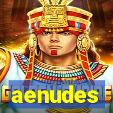 aenudes