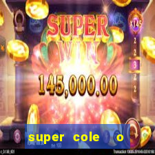 super cole  o 7784 jogos download