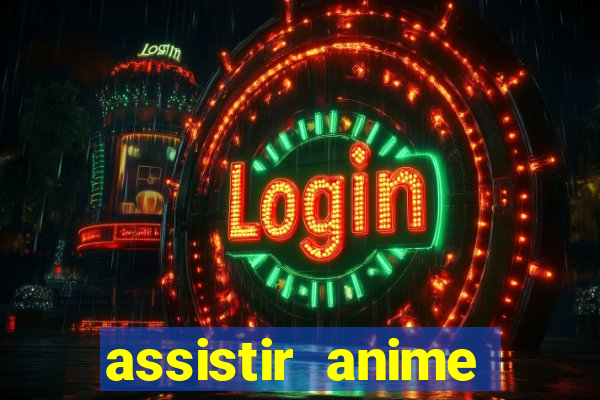 assistir anime online dublado