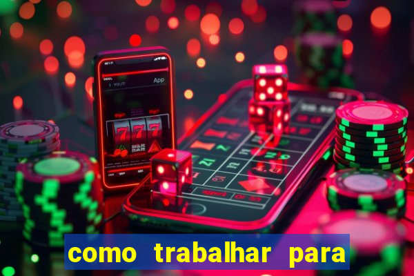 como trabalhar para plataforma de jogos slots