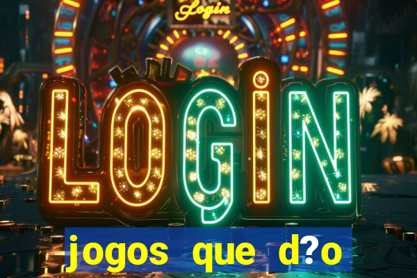 jogos que d?o dinheiro s?o confiáveis