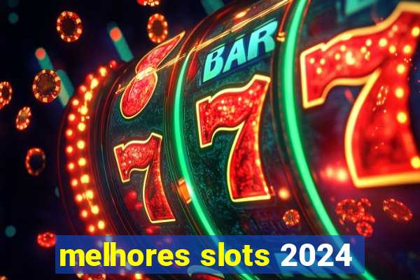 melhores slots 2024