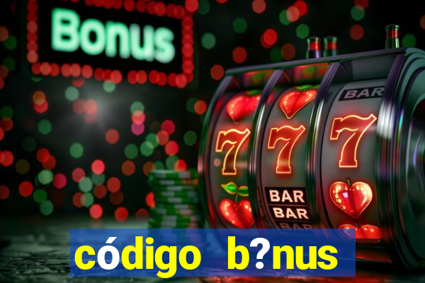 código b?nus bet365 primeiro depósito