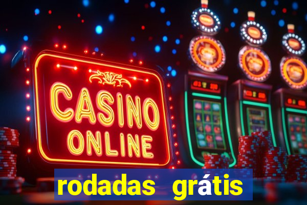 rodadas grátis hoje cassino