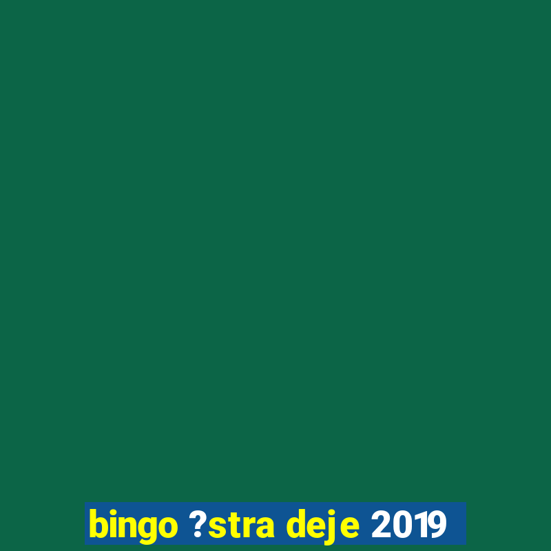 bingo ?stra deje 2019