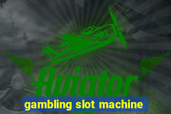 gambling slot machine