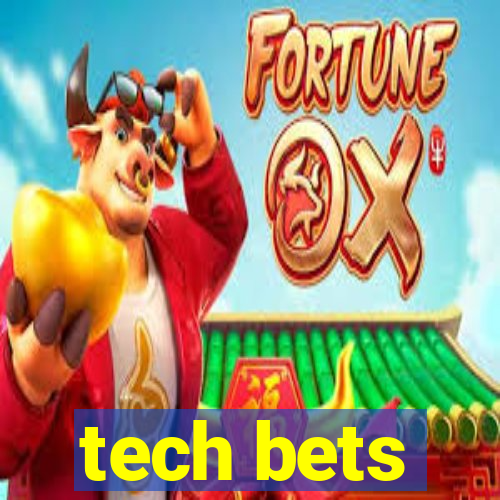 tech bets