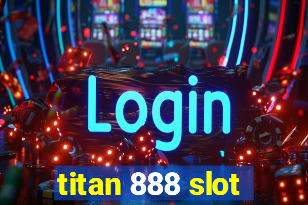 titan 888 slot