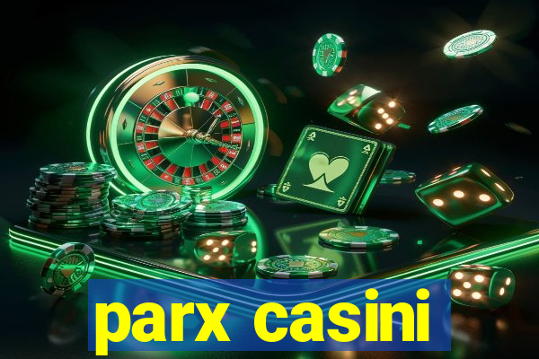 parx casini