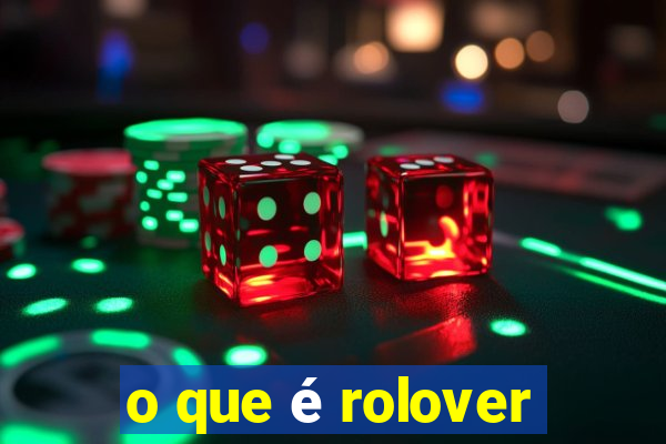 o que é rolover