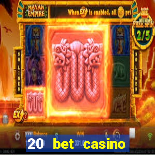 20 bet casino bonus code