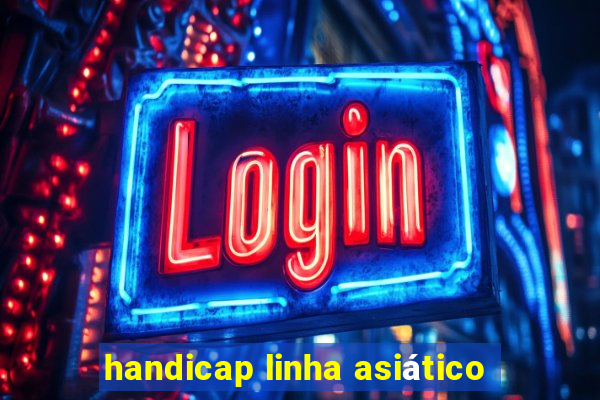 handicap linha asiático