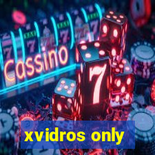 xvidros only