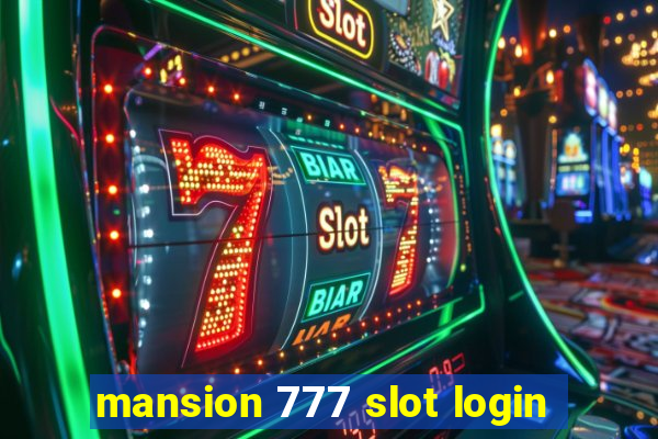 mansion 777 slot login