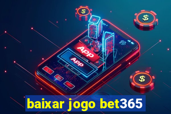 baixar jogo bet365