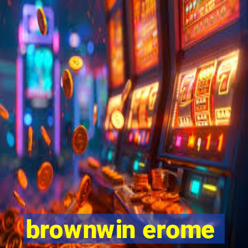 brownwin erome