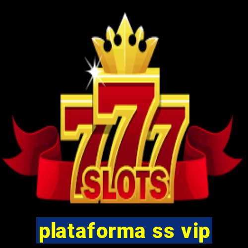 plataforma ss vip