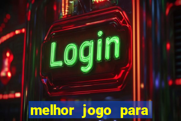 melhor jogo para ganhar dinheiro de gra?a