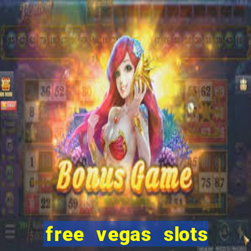 free vegas slots to play