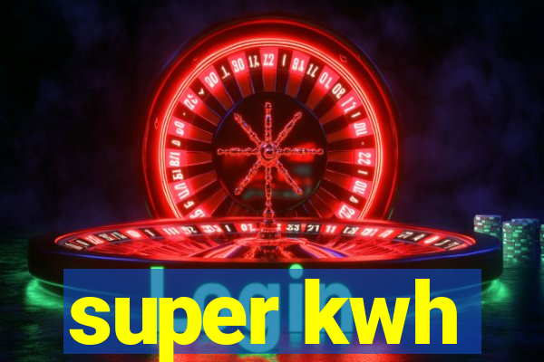 super kwh