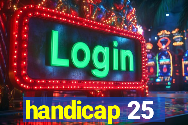 handicap 25