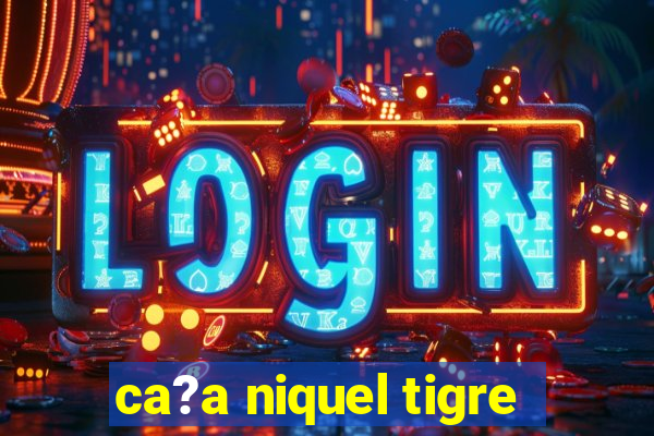 ca?a niquel tigre