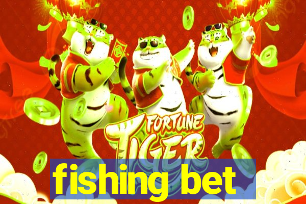 fishing bet