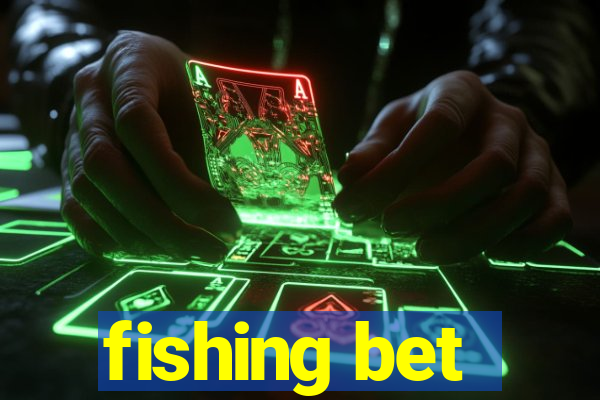 fishing bet