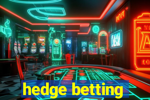 hedge betting