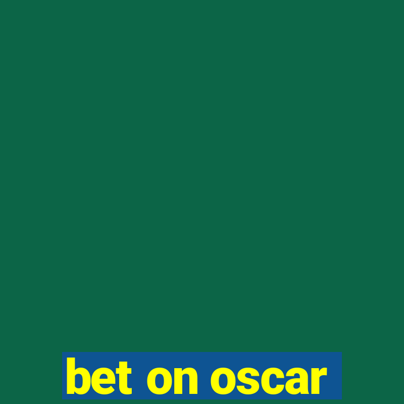 bet on oscar