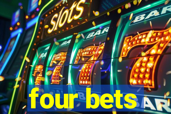 four bets