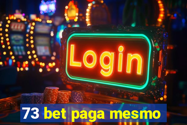 73 bet paga mesmo