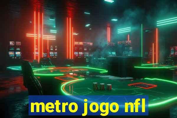 metro jogo nfl