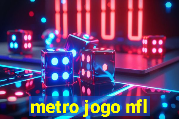 metro jogo nfl