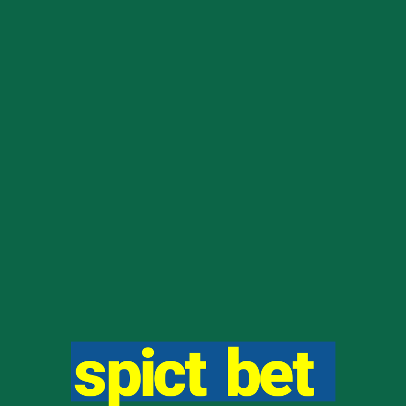 spict bet