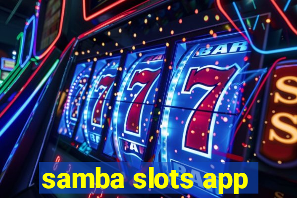 samba slots app