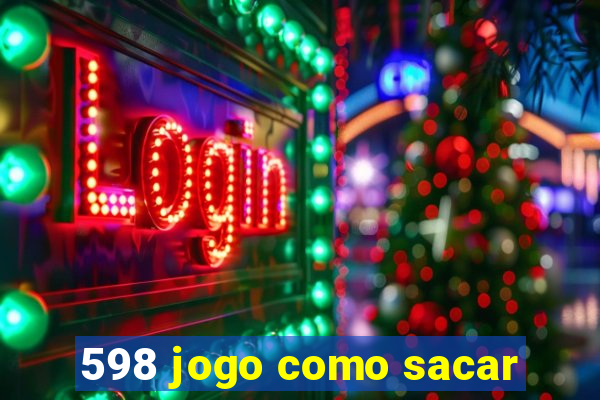 598 jogo como sacar