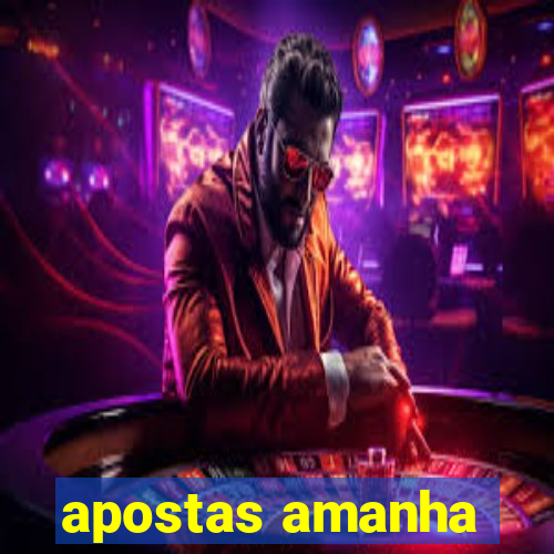 apostas amanha