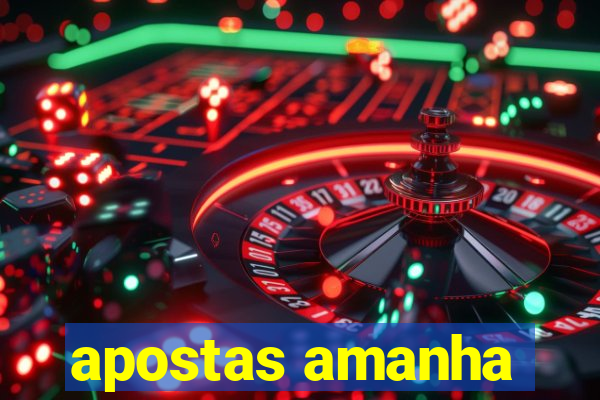 apostas amanha