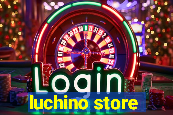 luchino store