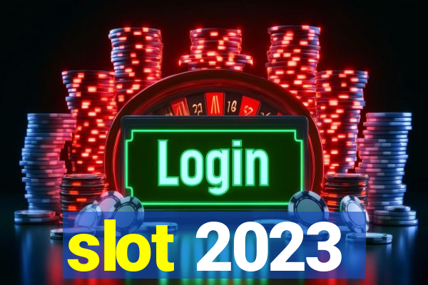 slot 2023