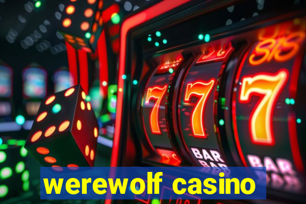 werewolf casino