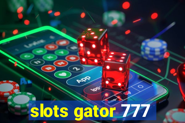 slots gator 777