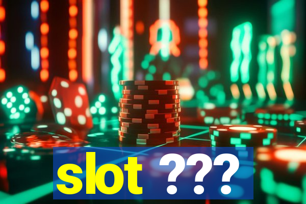 slot ???