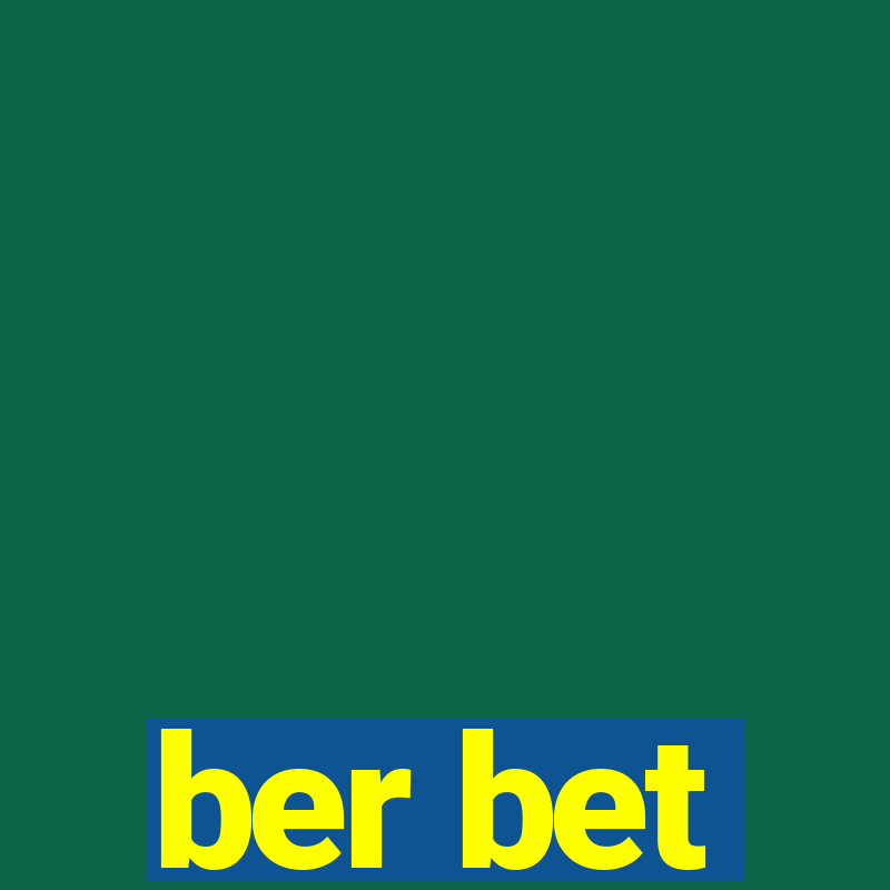 ber bet