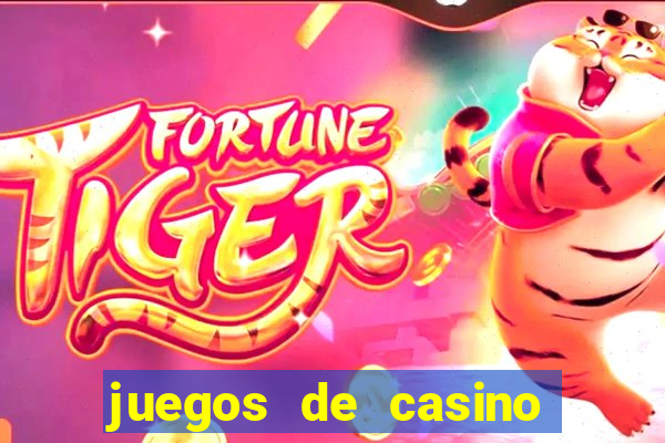 juegos de casino para ganar dinero real