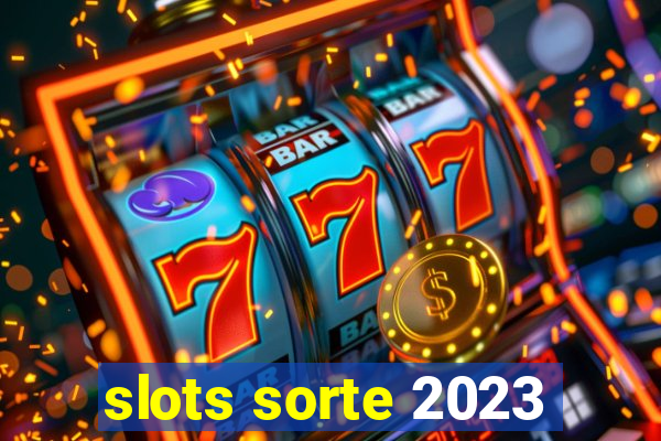 slots sorte 2023