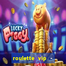 roulette vip - casino vegas