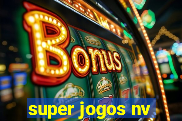 super jogos nv