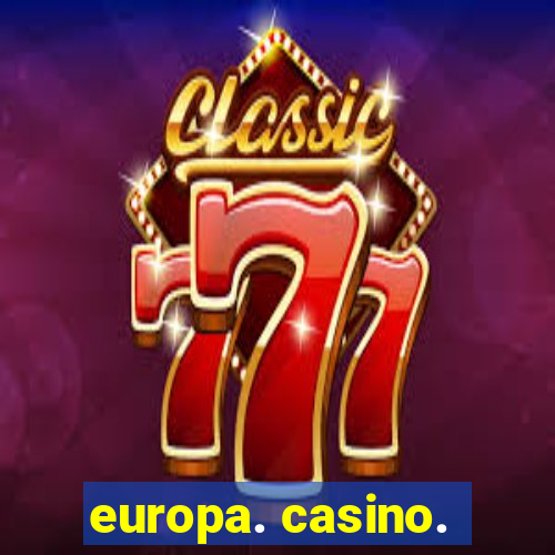 europa. casino.